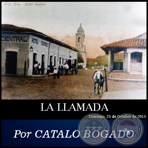 LA LLAMADA - Por CTALO BOGADO - Domingo, 25 de Octubre de 2015